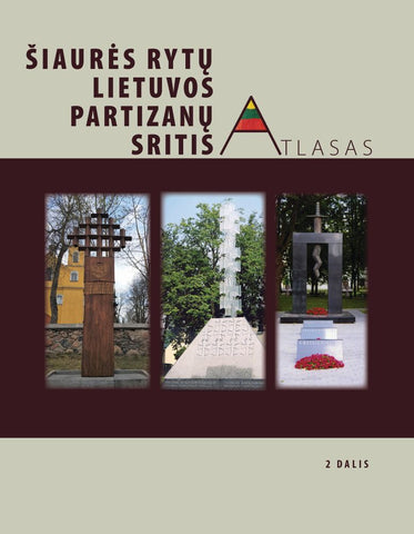 Šiaurės rytų Lietuvos partizanų sritis. Atlasas, 2-oji dalis