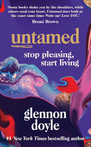 Untamed: Stop Pleasing, Start Living