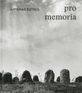 Antanas Sutkus: Pro Memoria