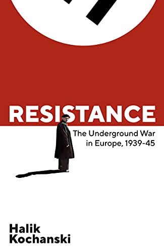 Resistance: The Underground War in Europe, 1939-1945