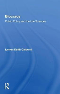 Biocracy: Public Policy And The Life Sciences