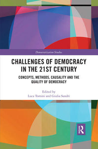 Challenges of Democracy in the 21st Century: Concepts, Methods, Causality and the Quality of Democracy