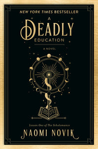 A Deadly Education. A Novel