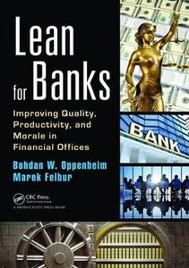 Lean for Banks: Improving Quality, Productivity, and Morale in Financial Offices