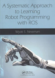 A Systematic Approach to Learning Robot Programming with ROS