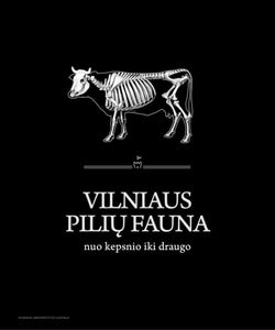 Vilniaus pilių fauna nuo kepsnio iki draugo