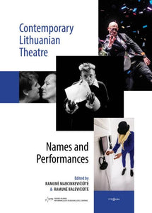 Contemporary Lithuanian Theatre. Names and Performances