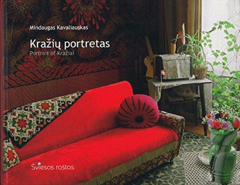 Mindaugas Kavaliauskas: Kraziu Portretas / Portrait of Kraziai