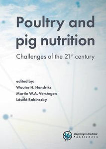 Poultry and pig nutrition: Challenges of the 21st century