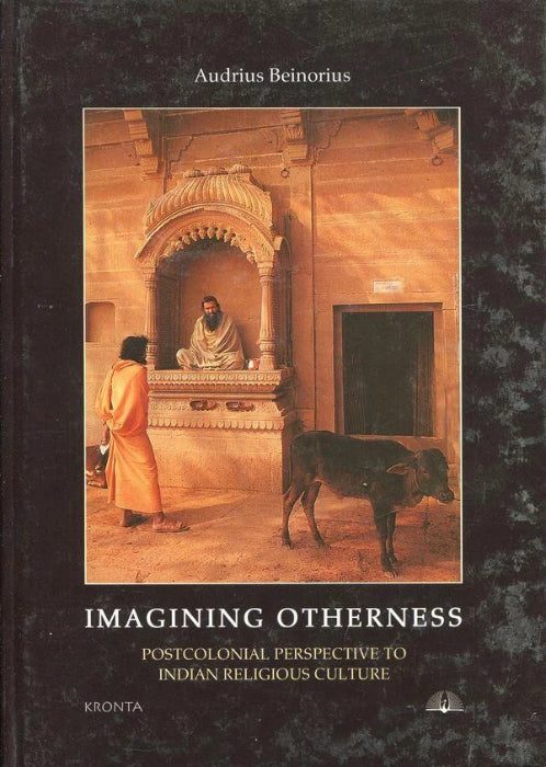 Imagining otherness: postcolonial perspective to Indian religious culture (anglų k.)