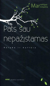 Pats sau nepažįstamas: kūryba ir kultūra