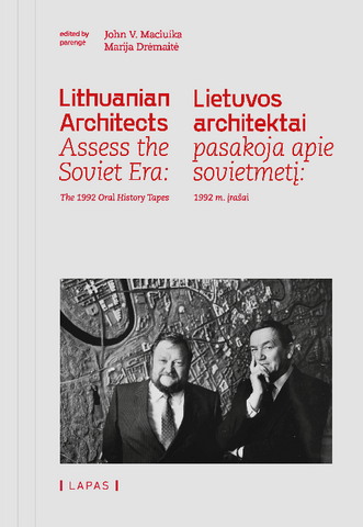 Lietuvos architektai pasakoja apie sovietmetį: 1992 m. įrašai