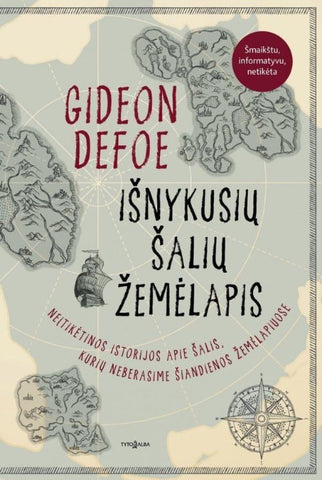 Išnykusių šalių žemėlapis. Neįtikėtinos istorijos apie šalis, kurių neberasime šiandienos žemėlapiuose