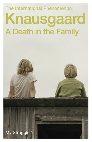 A Death in the Family: My Struggle, Book One