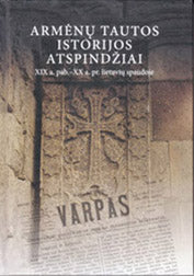 Armėnų tautos istorijos atspindžiai XIX a. pab.– XX a. pr. lietuvių spaudoje