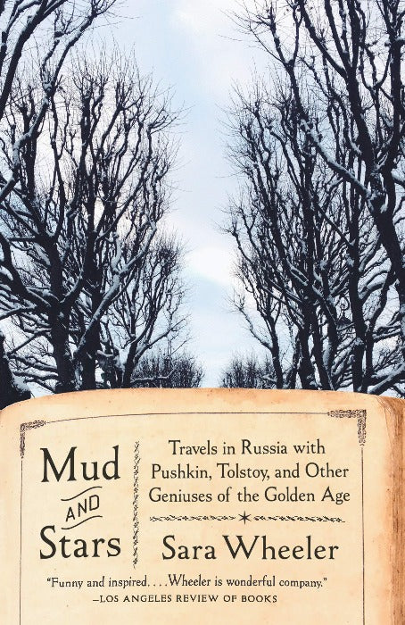 Mud and Stars: Travels in Russia with Pushkin, Tolstoy, and Other Geniuses of the Golden Age