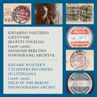 Eduardo Volterio Lietuvoje įrašyti voleliai (1908–1909), saugomi Berlyno fonogramų archyve (su CD)