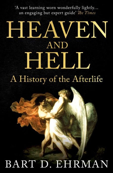 Heaven and Hell: A History of the Afterlife