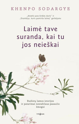 Laimė tave suranda, kai tu jos neieškai