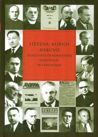 Lietuva, kurios nebuvo. Pilnutinės demokratijos svarstymai ir vertinimai