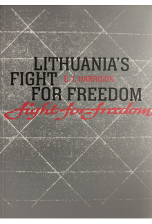 Lietuvos kova už laisvę. Lithuania's fight for freedom