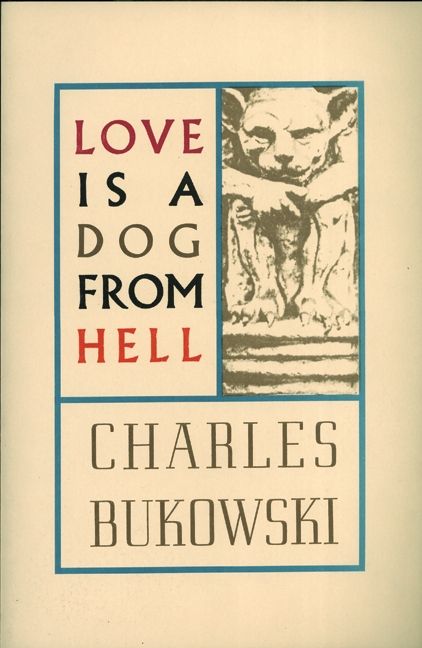 Love Is a Dog from Hell. Poems 1974-1977
