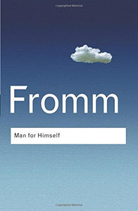 Man for Himself: An Inquiry into the Psychology of Ethics