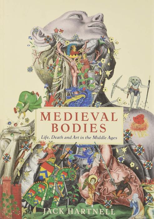 Medieval Bodies: Life, Death and Art in the Middle Ages