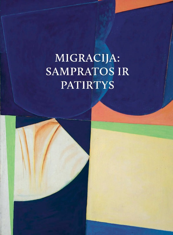 Migracija: sampratos ir patirtys