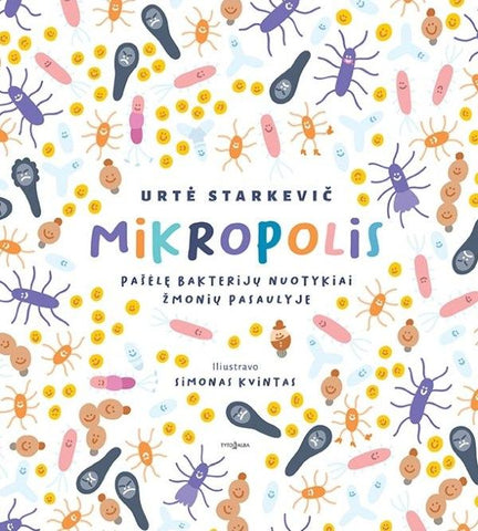 Mikropolis. Pašėlę bakterijų nuotykiai žmonių pasaulyje