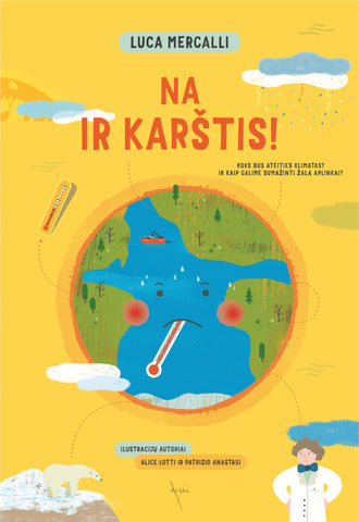 Na ir karštis! Koks bus ateities klimatas? Ir kaip galime sumažinti žalą aplinkai?