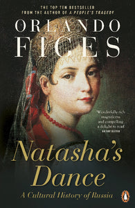 Natasha's Dance: A Cultural History of Russia