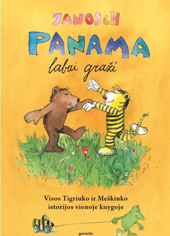 Panama labai graži: visos Tigriuko ir Meškiuko istorijos vienoje knygoje
