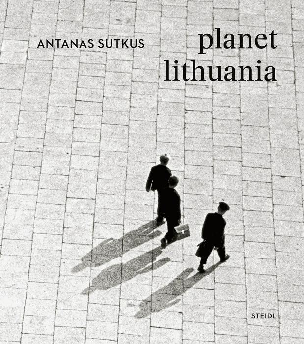 Antanas Sutkus: Planet Lithuania
