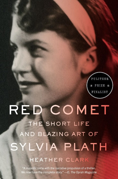 Red Comet : The Short Life and Blazing Art of Sylvia Plath