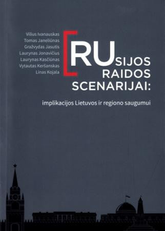 Rusijos raidos scenarijai: implikacijos Lietuvos ir regiono saugumui