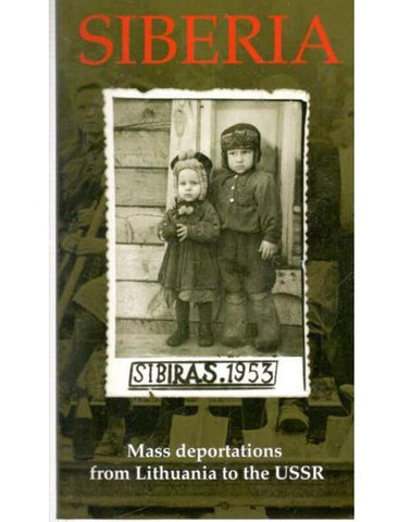 Siberia: Mass deportations from Lithuania to the USSR