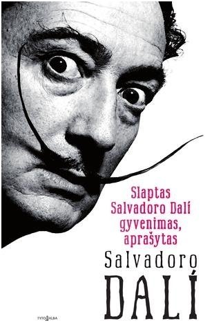 Slaptas Salvadoro Dali gyvenimas