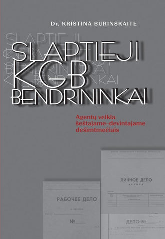 Slaptieji KGB bendrininkai. Agentų veikla šeštajame-devintajame dešimtmečiais
