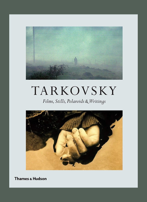 Tarkovsky: Films, Stills, Photographs & Writings