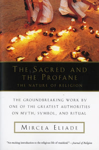 The Sacred and the Profane: The Nature of Religion