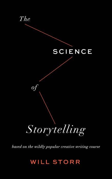 The Science of Storytelling: Why Stories Make Us Human and How to Tell Them Better