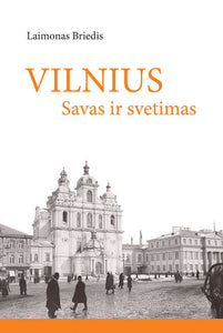 Vilnius. Savas ir svetimas